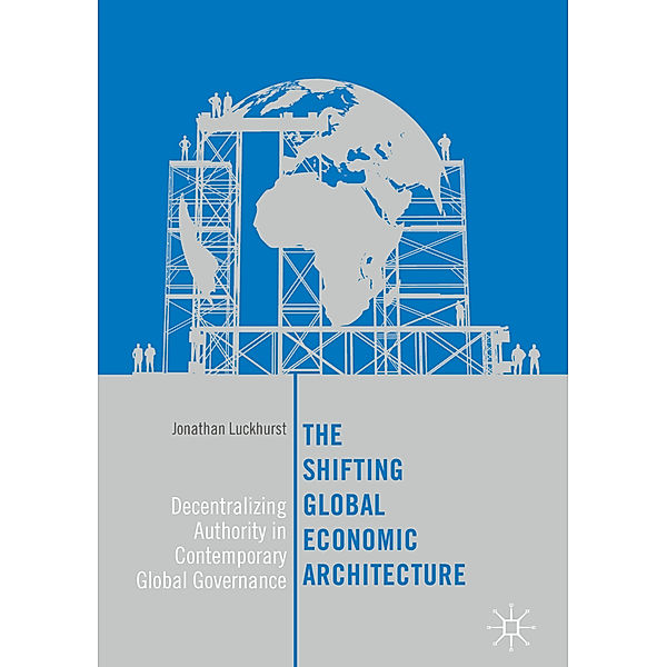 The Shifting Global Economic Architecture, Jonathan Luckhurst