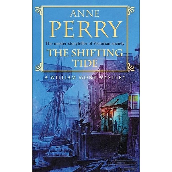 The Shifting Tide (William Monk Mystery, Book 14) / William Monk Mystery Bd.14, Anne Perry