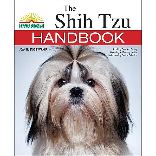 The Shih Tzu Handbook / Sourcebooks, Sharon Vanderlip D. V. M.
