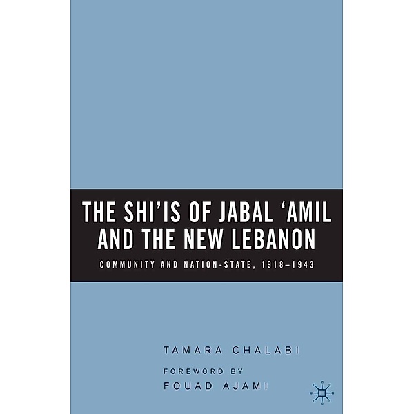 The Shi'is of Jabal 'Amil and the New Lebanon, T. Chalabi