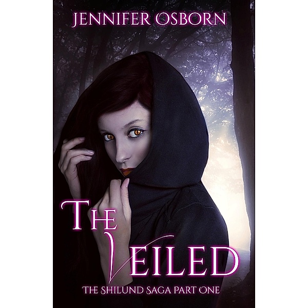 The Shilund Saga: The Veiled (The Shilund Saga, #1), Jennifer Osborn