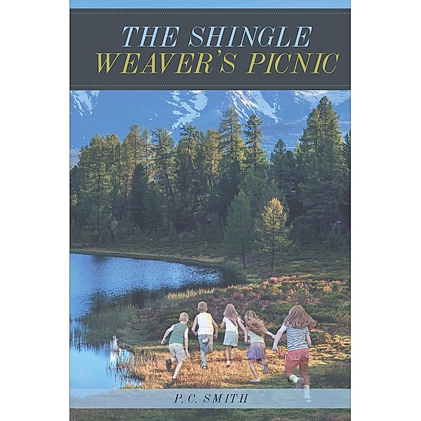 The Shingle Weaver's Picnic, P. C. Smith