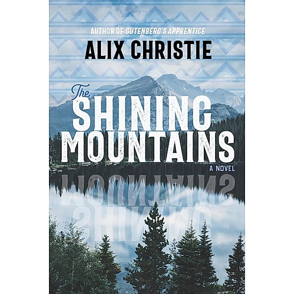 The Shining Mountains, Alix Christie