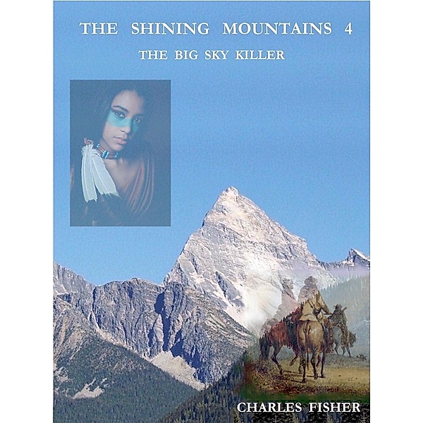 The Shining Mountains 4, Charles Fisher