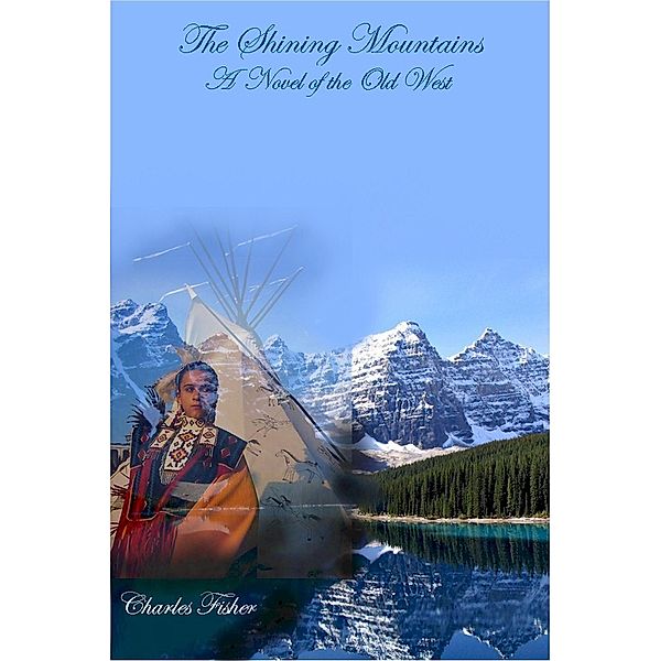 The Shining Mountains / The Shining Mountains, Charles Fisher