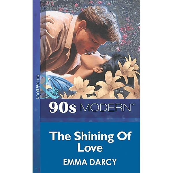 The Shining Of Love (Mills & Boon Vintage 90s Modern), Emma Darcy