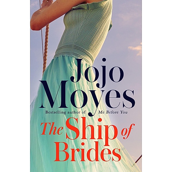 The Ship of Brides, Jojo Moyes