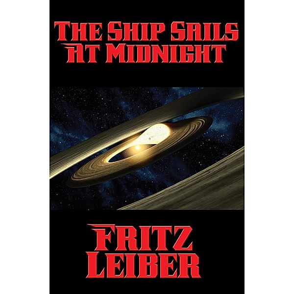 The Ship Sails At Midnight / Positronic Publishing, Fritz Leiber