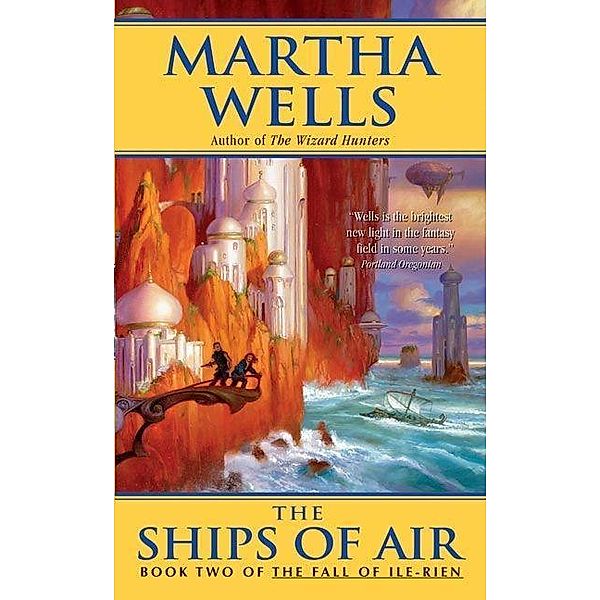 The Ships of Air / The Fall of Ile-Rien Trilogy Bd.2, Martha Wells