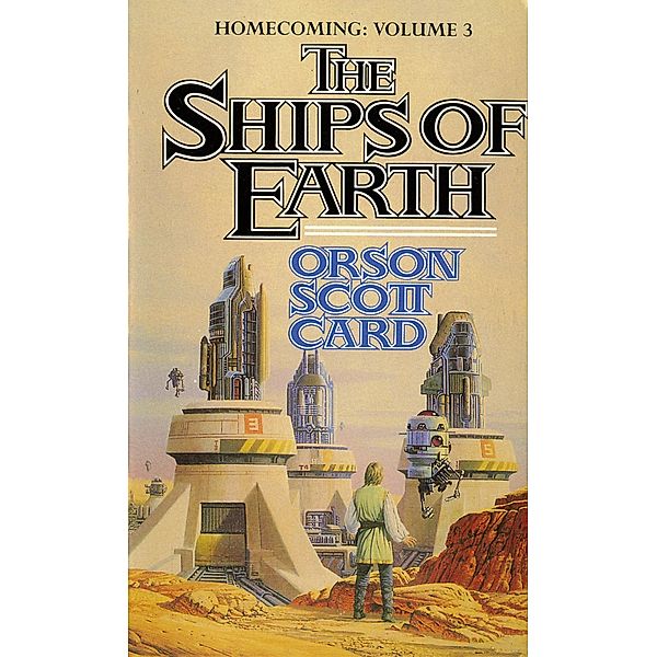 The Ships of Earth / Homecoming Saga Bd.3, Orson Scott Card