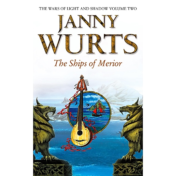The Ships of Merior / The Wars of Light and Shadow Bd.2, Janny Wurts