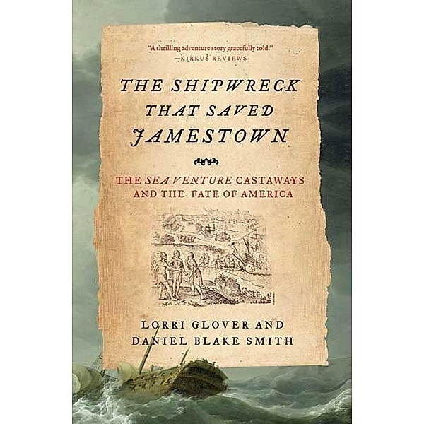 The Shipwreck That Saved Jamestown, Lorri Glover, Daniel Blake Smith