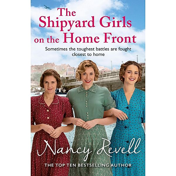 The Shipyard Girls on the Home Front / The Shipyard Girls Series Bd.10, Nancy Revell