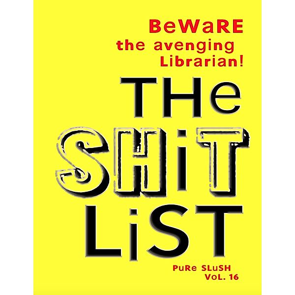The Shitlist Pure Slush Vol. 16, Pure Slush