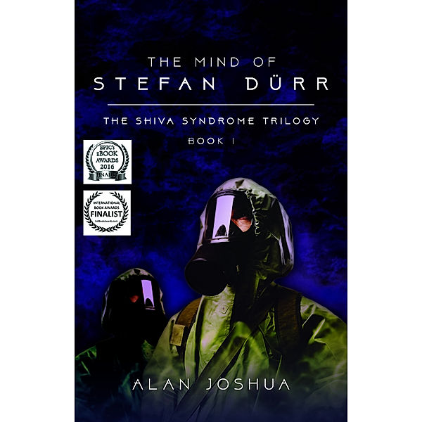 The SHIVA Syndrome Trilogy: A 5-star Cinematic Sci-Fi Novel: The Mind of Stefan Dürr: The SHIVA Syndrome Trilogy (Volume 1), Alan Joshua