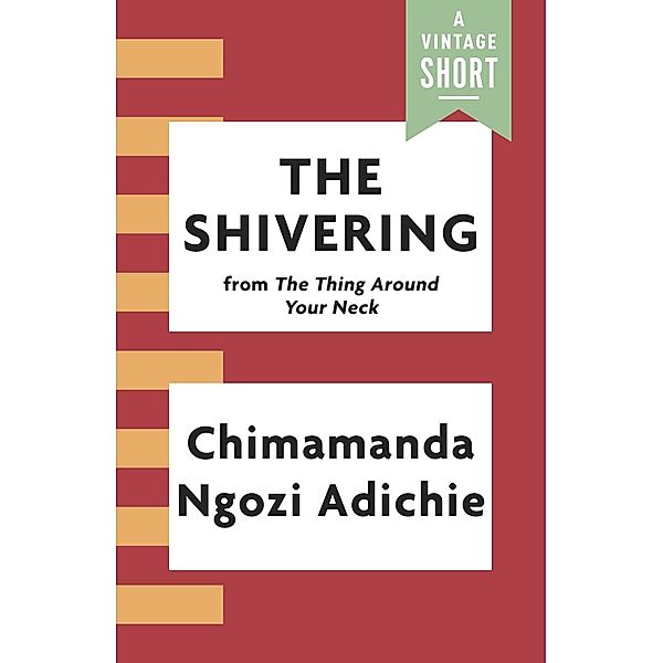 The Shivering / A Vintage Short, Chimamanda Ngozi Adichie