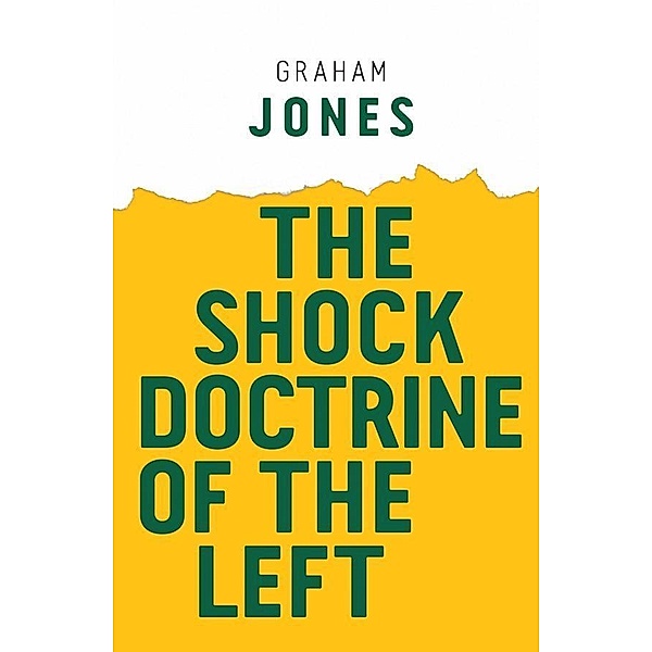 The Shock Doctrine of the Left / Radical Futures, Graham Jones