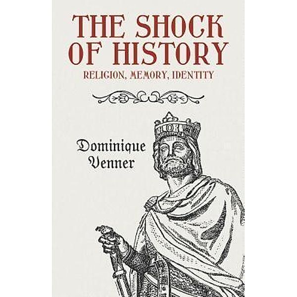 The Shock of History / Arktos Media Ltd., Dominique Venner