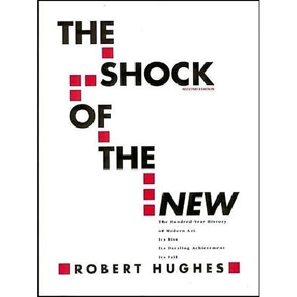 The Shock of the New, Robert Hughes