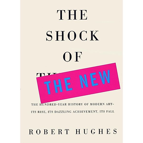 The Shock of the New, Robert Hughes