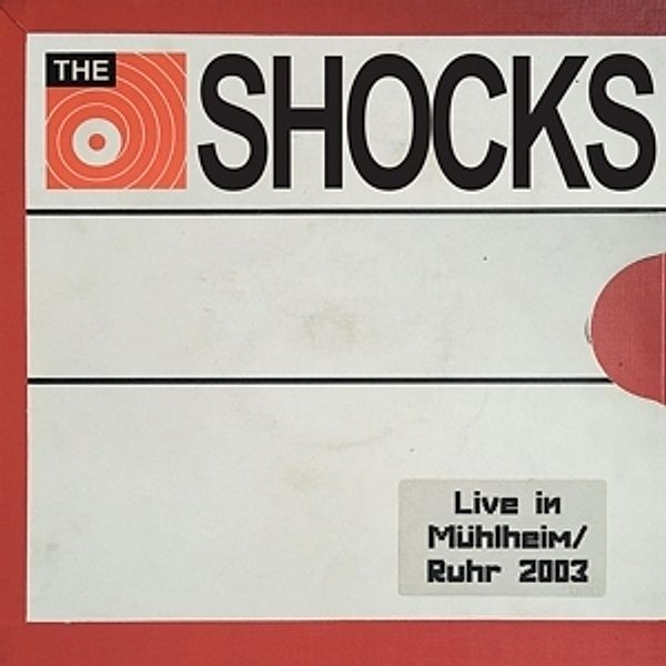 The Shocks-Live In Mülheim/Ruhr 2003 (Vinyl), The Shocks