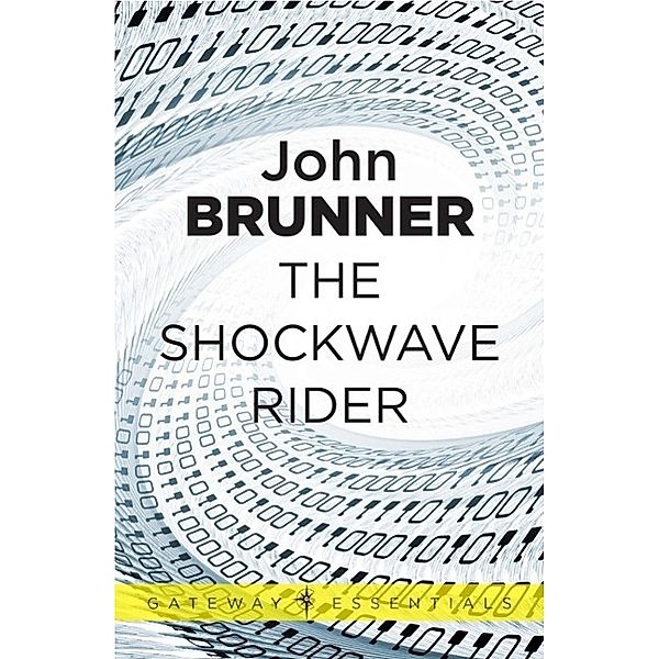 The Shockwave Rider / S.F. MASTERWORKS Bd.180, John Brunner