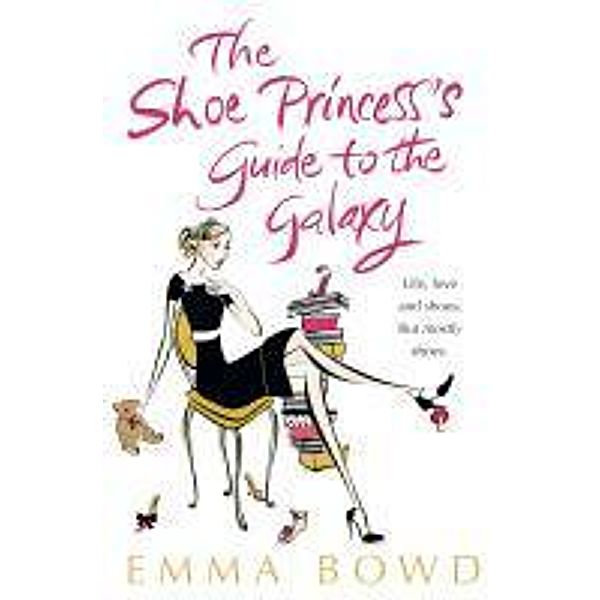The Shoe Princess's Guide to the Galaxy, Emma Bowd