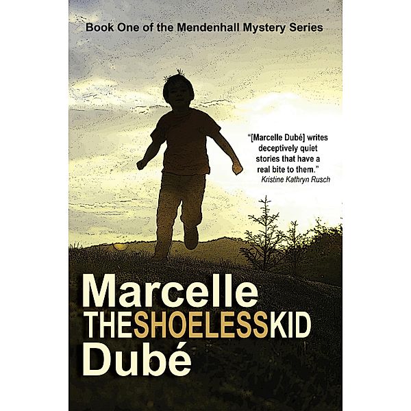 The Shoeless Kid (Mendenhall Mysteries, #1), Marcelle Dube