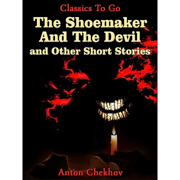 The Shoemaker And The Devil and Other Short Stories, Anton Chekhov