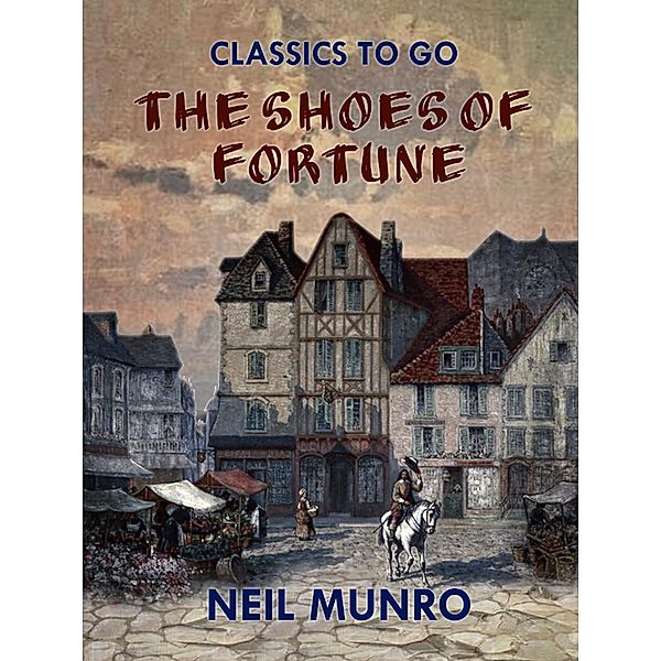 The Shoes of Fortune, Neil Munro