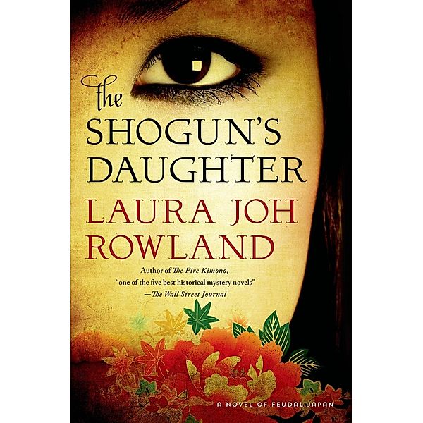 The Shogun's Daughter / Sano Ichiro Novels Bd.17, Laura Joh Rowland