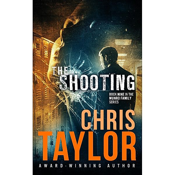 The Shooting - Book Nine in the Munro Family Series / The Munro Family Series, Chris Taylor
