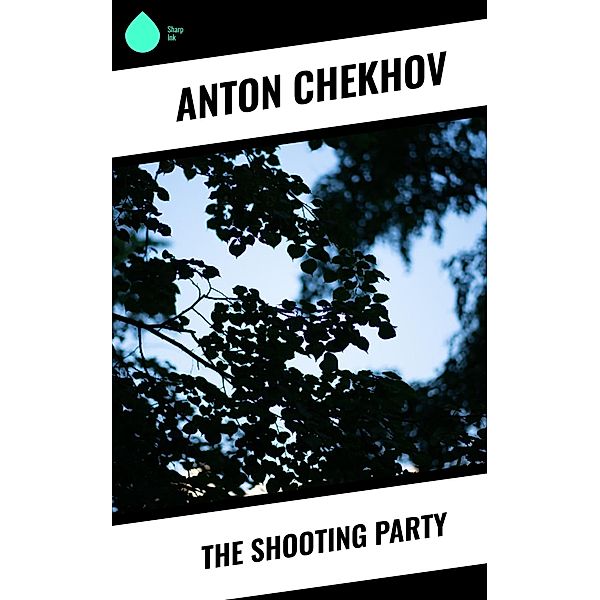 The Shooting Party, Anton Chekhov