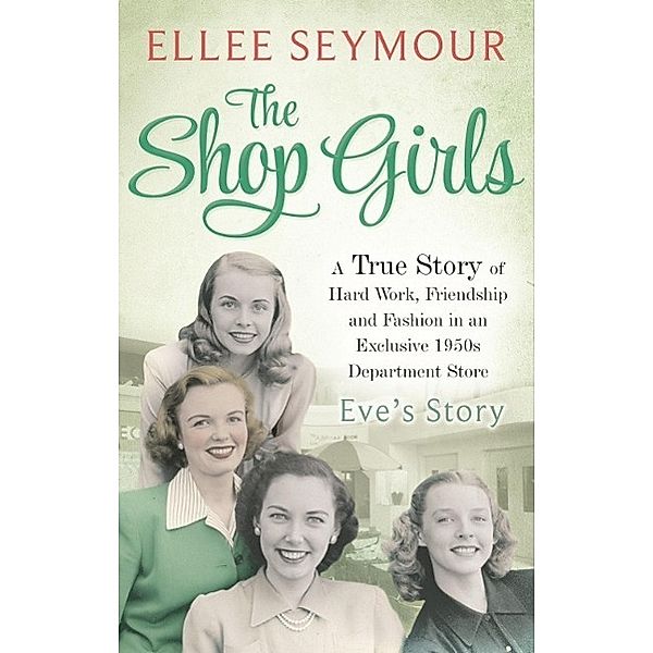 The Shop Girls: Eve's Story, Ellee Seymour
