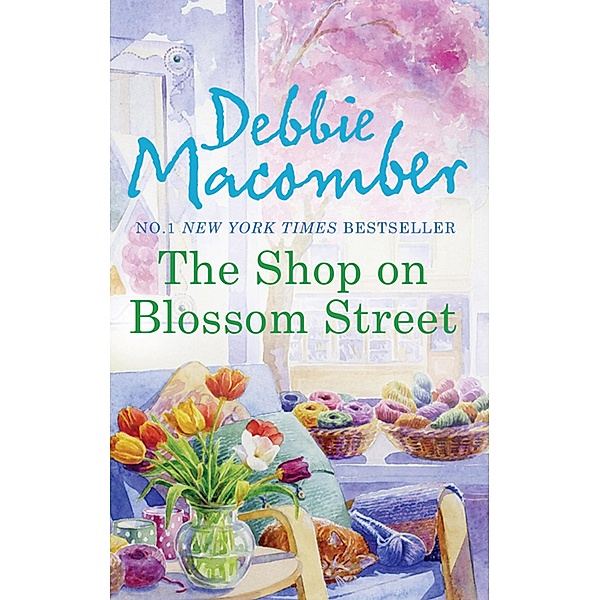 The Shop on Blossom Street / A Blossom Street Novel Bd.1, Debbie Macomber