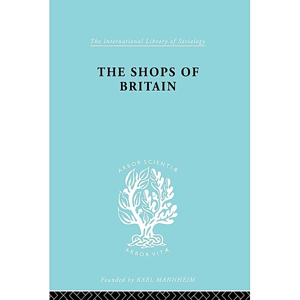 The Shops of Britain / International Library of Sociology, Hermann Levy