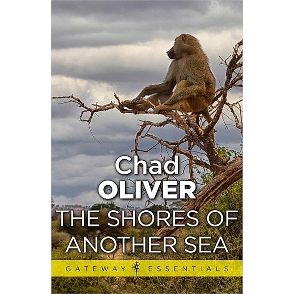 The Shores of Another Sea / Gateway Essentials Bd.499, Chad Oliver