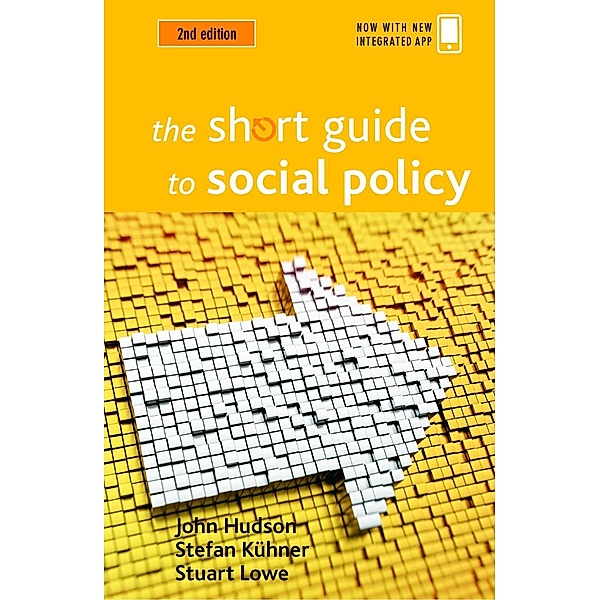 The Short Guide to Social Policy, John Hudson, Stefan Kuhner