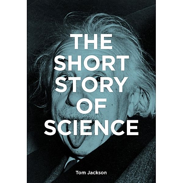 The Short Story of Science, Tom Jackson, Mark Fletcher