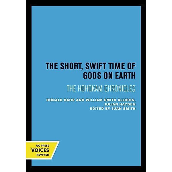 The Short, Swift Time of Gods on Earth, Donald Bahr, Juan Smith, William Smith Allison, Julian Hayden
