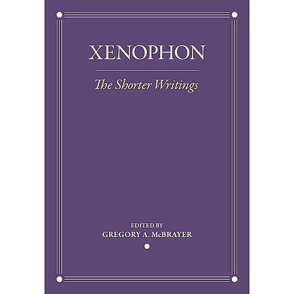 The Shorter Writings / Agora Editions, Xenophon