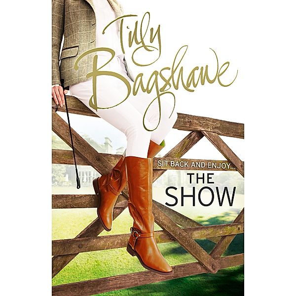 The Show: Racy, pacy and very funny! (Swell Valley Series, Book 2), Tilly Bagshawe