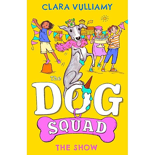 The Show / The Dog Squad Bd.3, Clara Vulliamy