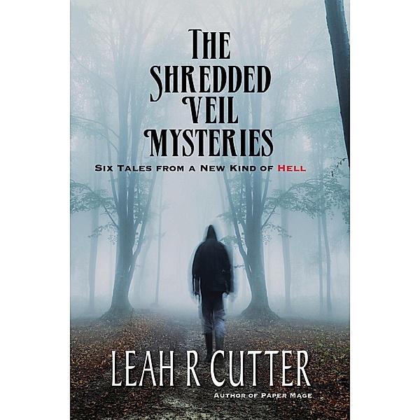 The Shredded Veil Mysteries, Leah Cutter