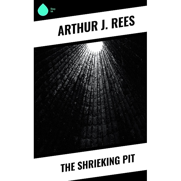 The Shrieking Pit, Arthur J. Rees
