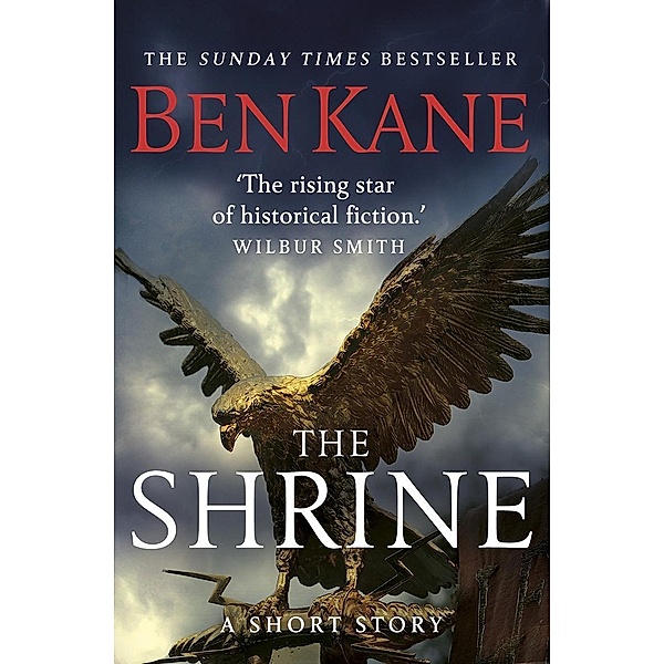 The Shrine (A gripping short story in the bestselling Eagles of Rome series) / Eagles of Rome, Ben Kane