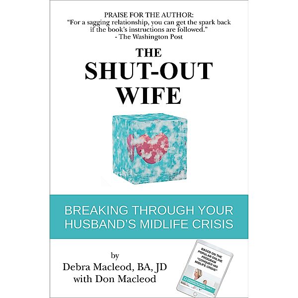 The Shut-Out Wife: Breaking Through Your Husband's Midlife Crisis, Debra Macleod, Don Macleod