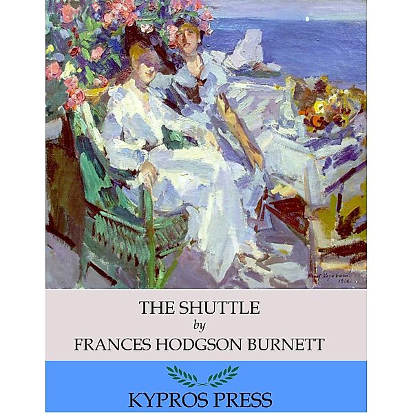 The Shuttle, Frances Hodgson Burnett