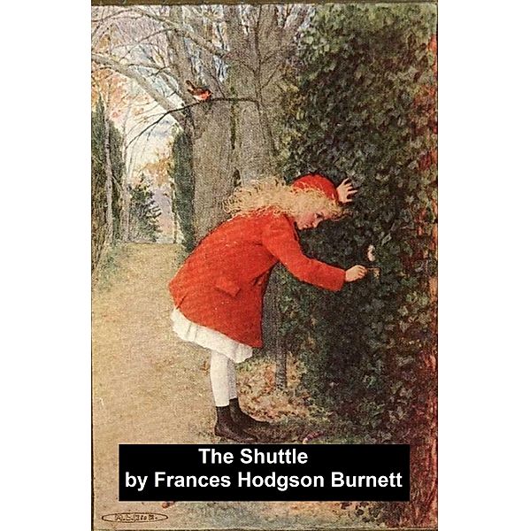 The Shuttle, Frances Hodgson Burnett