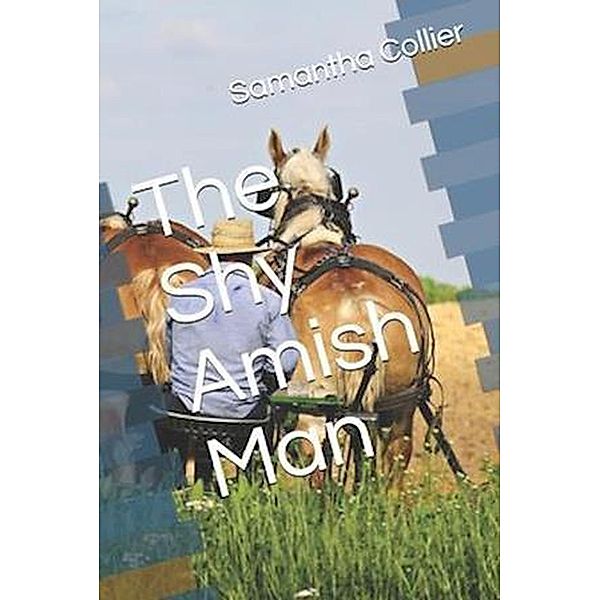 The Shy Amish Man, Samantha Collier